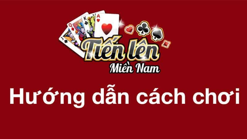 Hướng dẫn chơi tiến lên