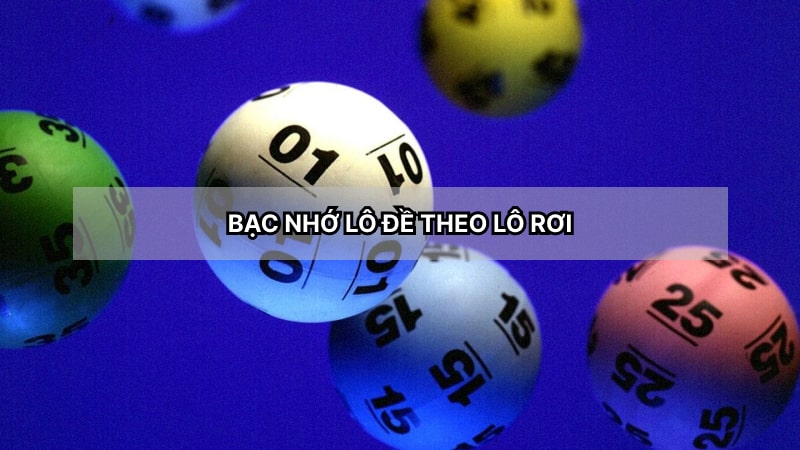 Bạc nhớ theo lô rơi đặc biệt được quan tâm