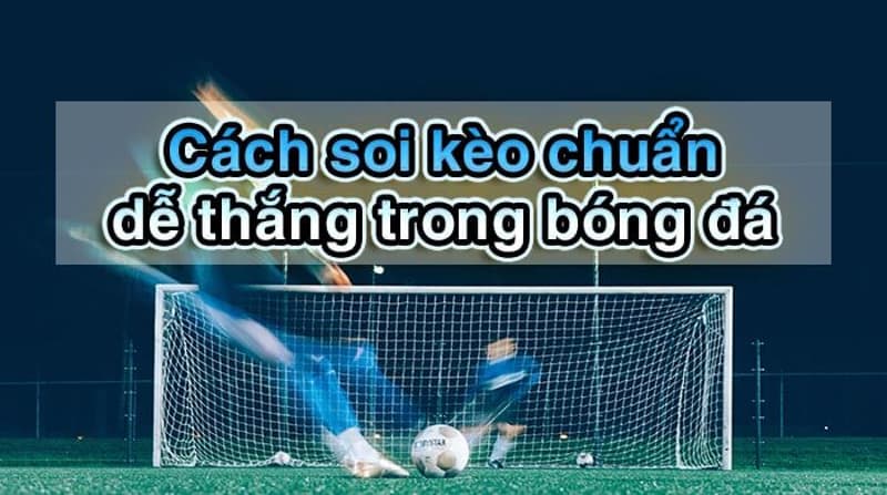 Soi kèo bóng đá luôn thắng