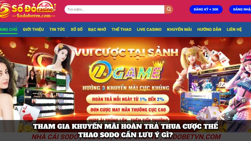 Tham gia khuyến mãi Hoàn trả thua cược Thể thao Sodo cần lưu ý gì?