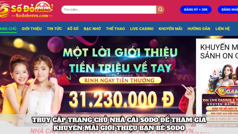 Truy cập trang chủ nhà cái Sodo để tham gia khuyến mãi giới thiệu bạn bè Sodo